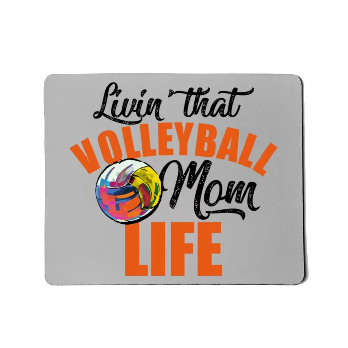 Livin That Volleyball Mom Life Mothers Day Gift Cute Gift Mousepad