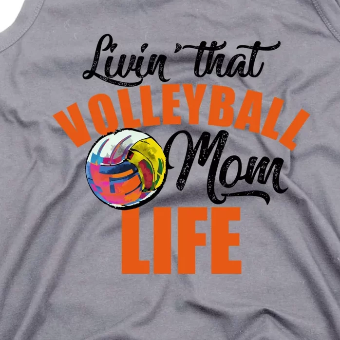 Livin That Volleyball Mom Life Mothers Day Gift Cute Gift Tank Top