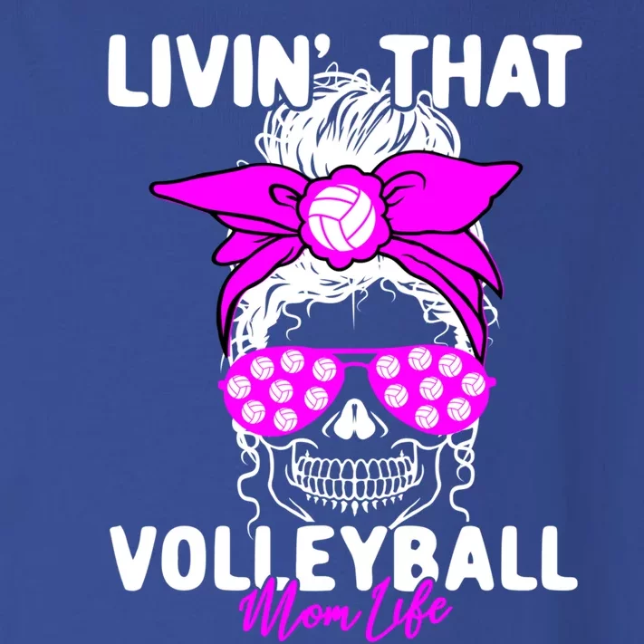 Livin That Volleyball Mom Life Momlife Skull Cool Sports Fan Gift Toddler Long Sleeve Shirt