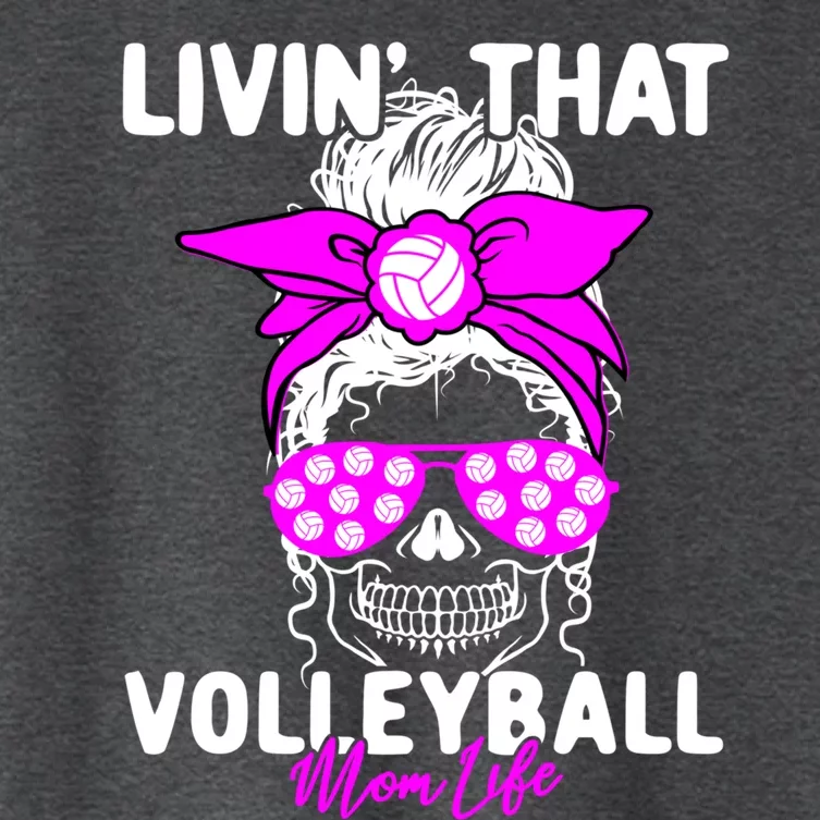 Livin That Volleyball Mom Life Momlife Skull Cool Sports Fan Gift Women's Crop Top Tee