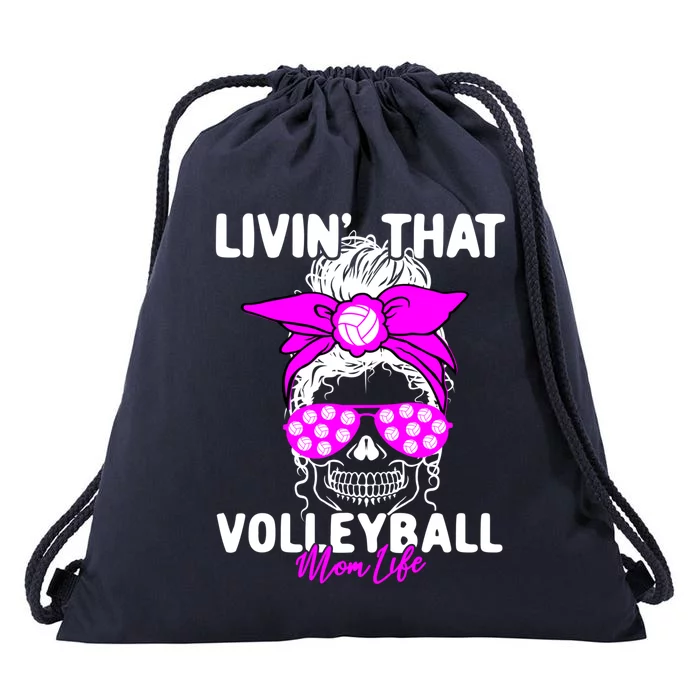 Livin That Volleyball Mom Life Momlife Skull Cool Sports Fan Gift Drawstring Bag