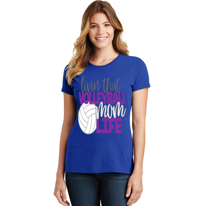 Livin That Volleyball Mom Life Sports Team Daughter Son Cute Gift Women's T-Shirt