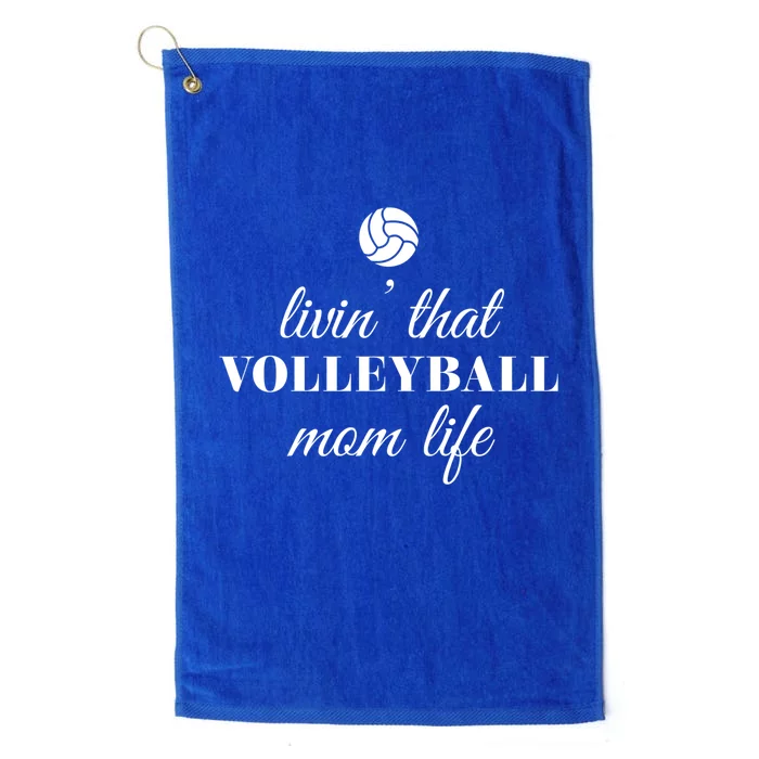 Livin That Volleyball Mom Life Cute Gift Platinum Collection Golf Towel