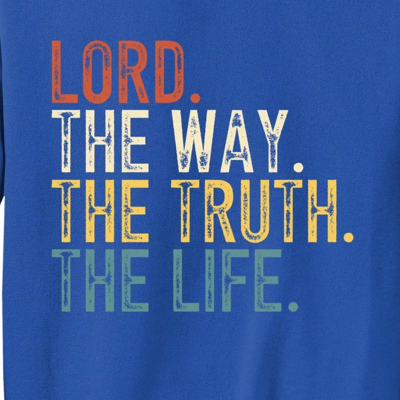 Lord The Way The Truth The Life Bible Verse Christian Retro Cute Gift Tall Sweatshirt