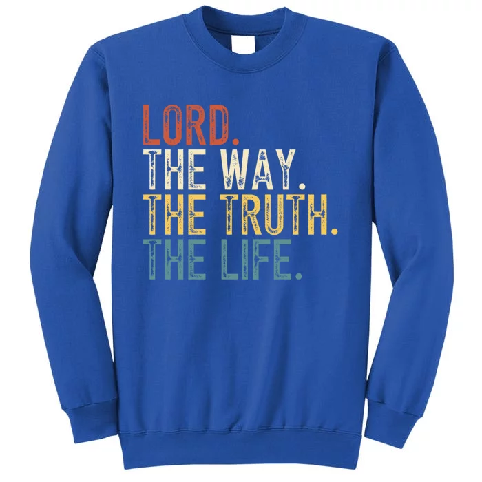 Lord The Way The Truth The Life Bible Verse Christian Retro Cute Gift Tall Sweatshirt