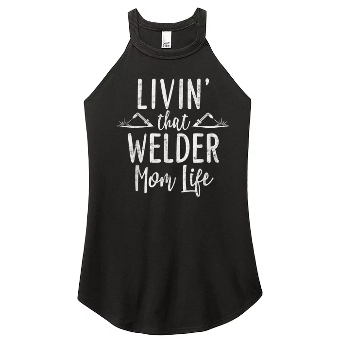 Livin’ That Welder Mom Life Gift For Welders Mom Women’s Perfect Tri Rocker Tank