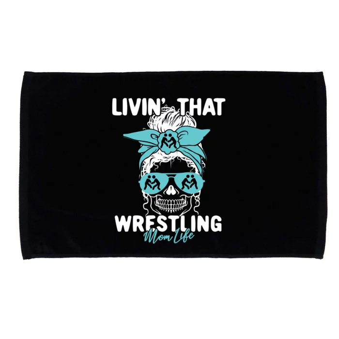 Livin That Wrestling Mom Life Momlife Skull Cool Sports Fan Meaningful Gift Microfiber Hand Towel