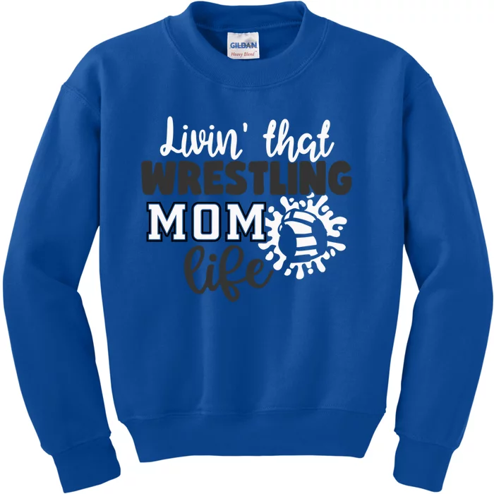 Livin That Wrestling Mom Life Gift Kids Sweatshirt