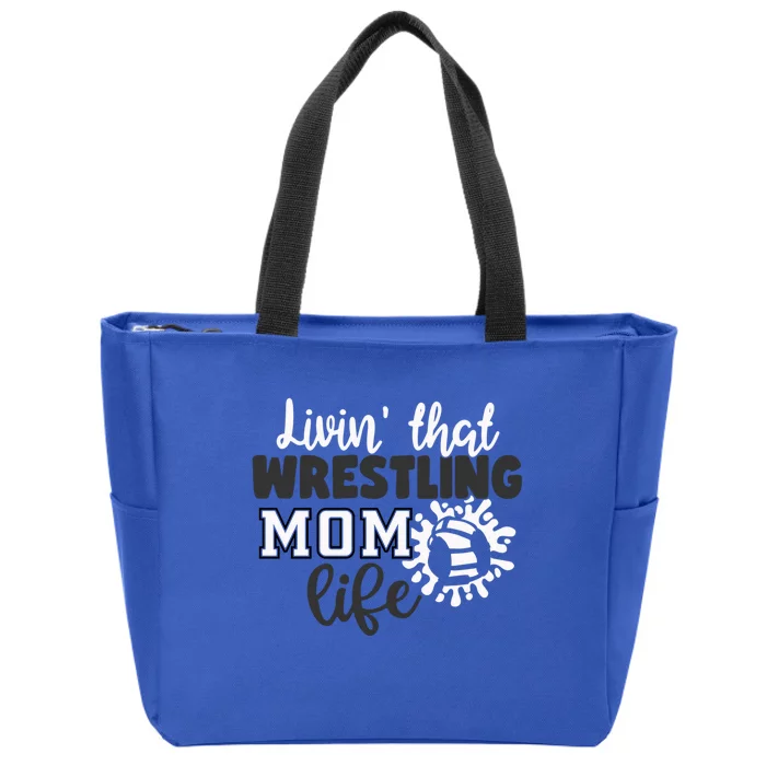 Livin That Wrestling Mom Life Gift Zip Tote Bag