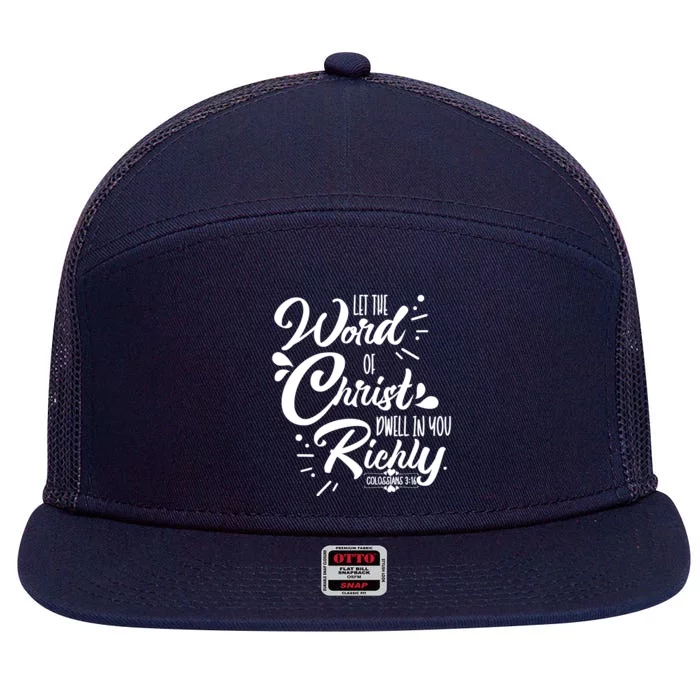 Let The Word Of Christ Well In You Richly Colossians 316 7 Panel Mesh Trucker Snapback Hat