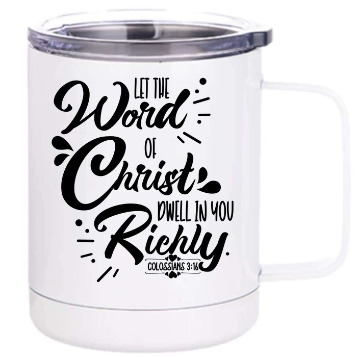 Let The Word Of Christ Well In You Richly Colossians 316 Front & Back 12oz Stainless Steel Tumbler Cup