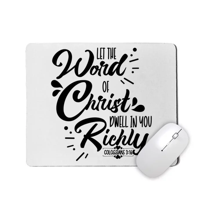 Let The Word Of Christ Well In You Richly Colossians 316 Mousepad