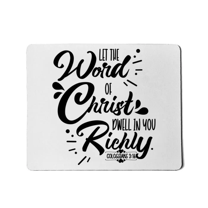 Let The Word Of Christ Well In You Richly Colossians 316 Mousepad