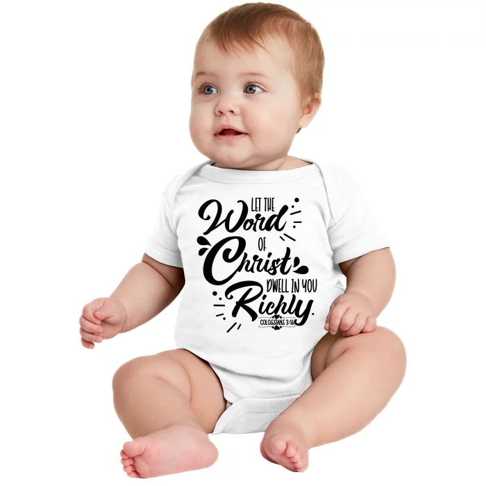 Let The Word Of Christ Well In You Richly Colossians 316 Baby Bodysuit