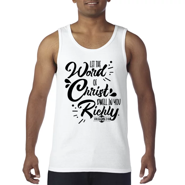 Let The Word Of Christ Well In You Richly Colossians 316 Tank Top