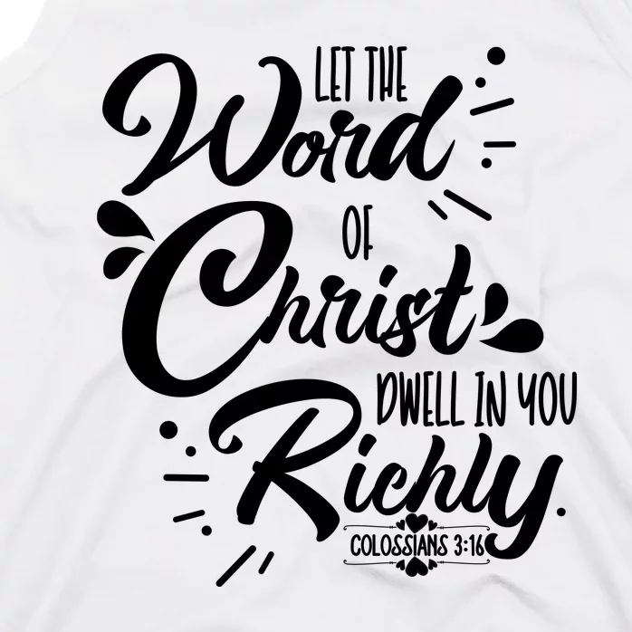 Let The Word Of Christ Well In You Richly Colossians 316 Tank Top