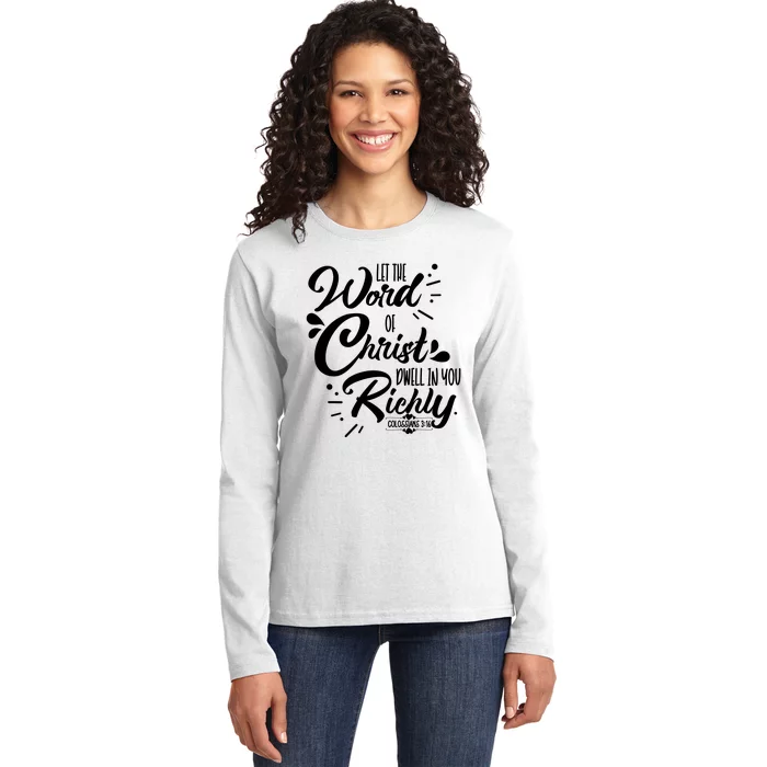 Let The Word Of Christ Well In You Richly Colossians 316 Ladies Long Sleeve Shirt