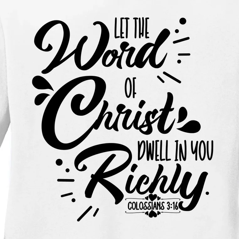 Let The Word Of Christ Well In You Richly Colossians 316 Ladies Long Sleeve Shirt