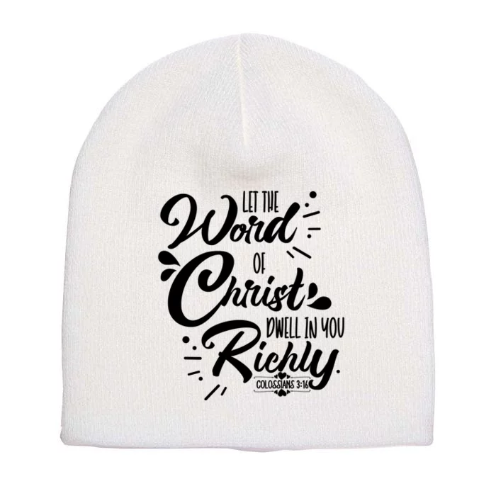 Let The Word Of Christ Well In You Richly Colossians 316 Short Acrylic Beanie