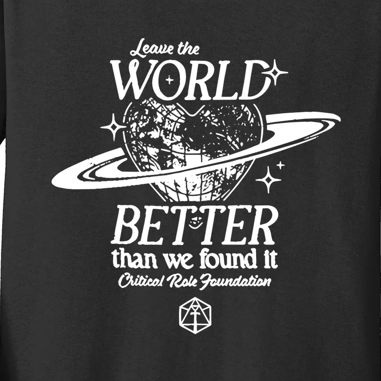 Leave The World Better Than We Found It Critical Role Foundation Kids Long Sleeve Shirt