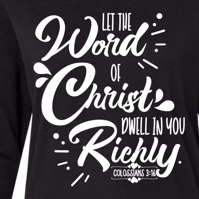 Let The Word Of Christ Dwell In You Richly Bible Womens Cotton Relaxed Long Sleeve T-Shirt