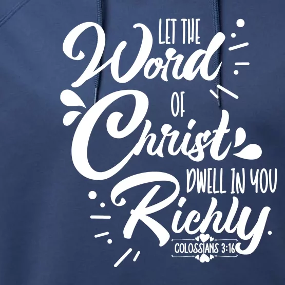 Let The Word Of Christ Dwell In You Richly Bible Performance Fleece Hoodie