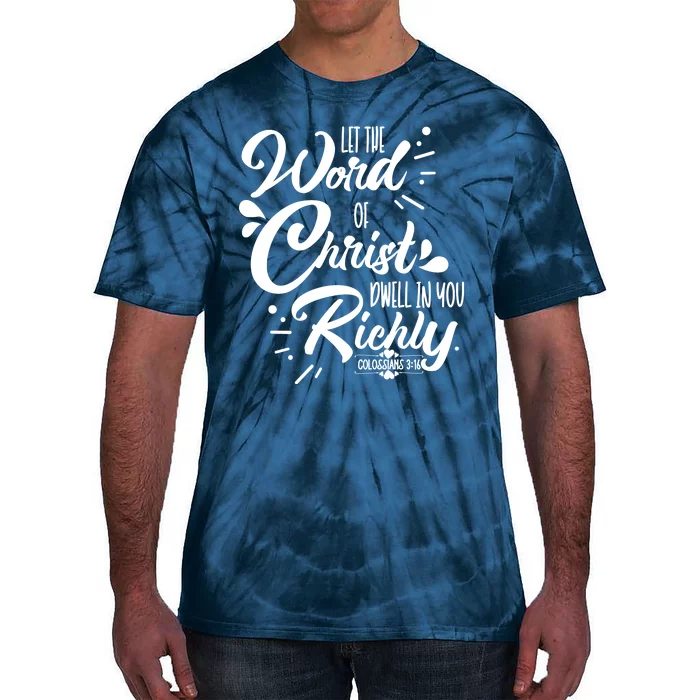 Let The Word Of Christ Dwell In You Richly Bible Tie-Dye T-Shirt