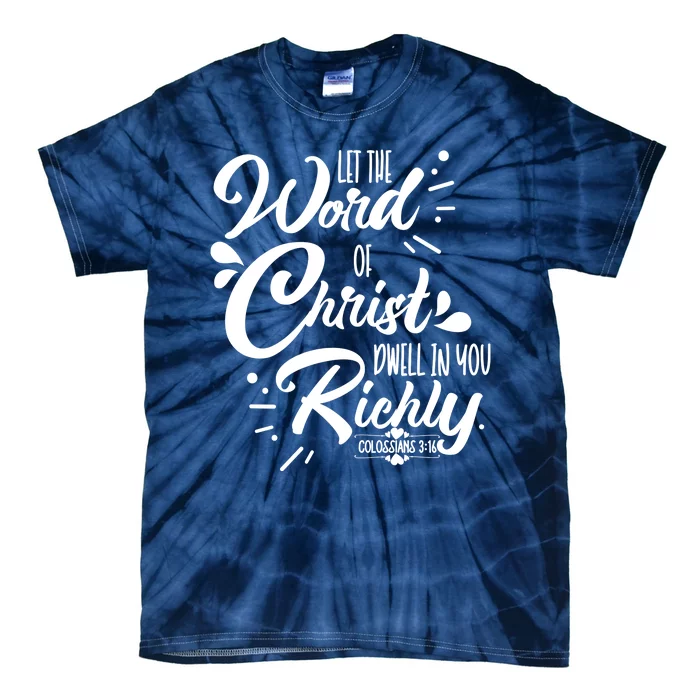 Let The Word Of Christ Dwell In You Richly Bible Tie-Dye T-Shirt