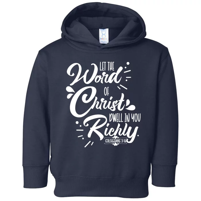 Let The Word Of Christ Dwell In You Richly Bible Toddler Hoodie