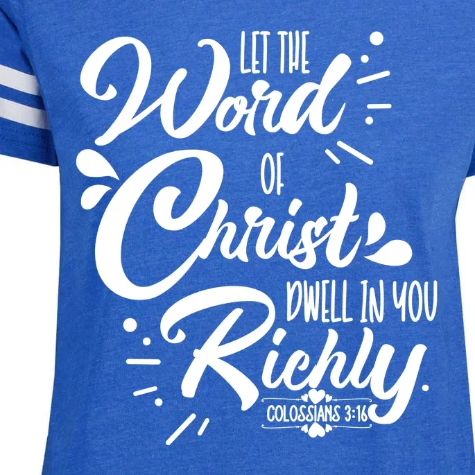 Let The Word Of Christ Dwell In You Richly Bible Enza Ladies Jersey Football T-Shirt