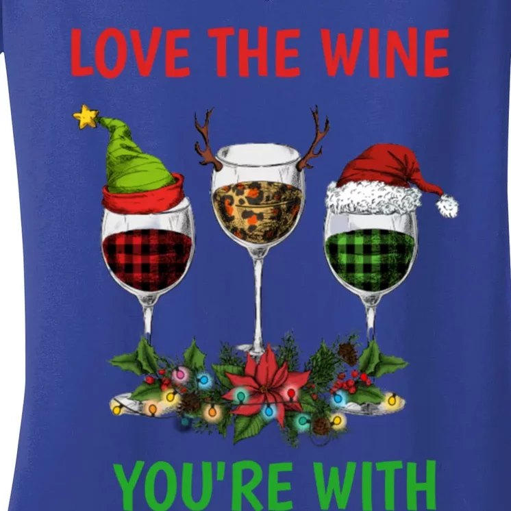 Love The Wine YouRe With Christmas Wine Glass Santa Hat Cute Gift Women's V-Neck T-Shirt