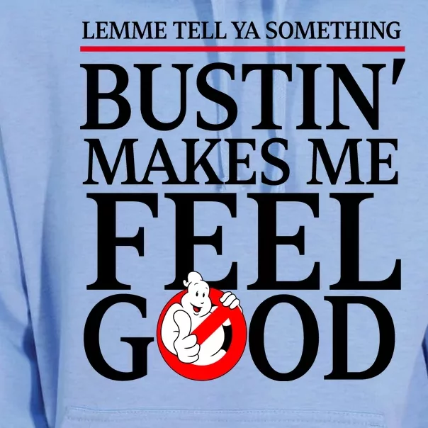 Lemme Tell Ya Something Bustin Makes Me Feel Good Funny Unisex Surf Hoodie