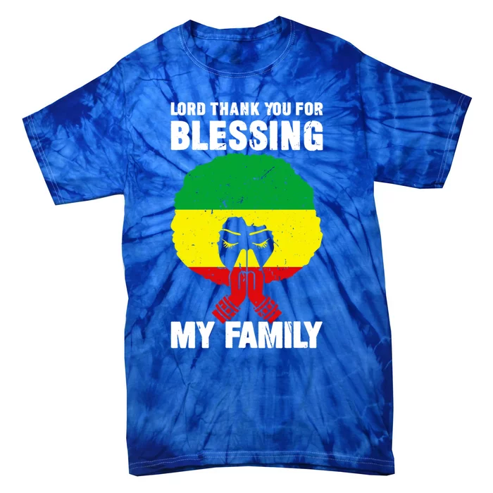 Lord Thank You For Blessing My Family Devout Black Meaningful Gift Tie-Dye T-Shirt