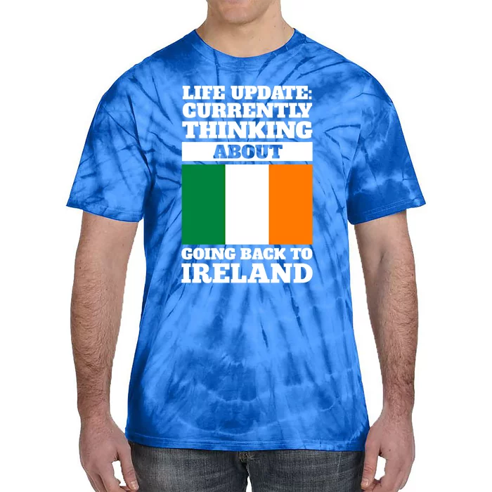 Life Update: Currently Thinking Ireland Irish Roots Cute Gift Tie-Dye T-Shirt