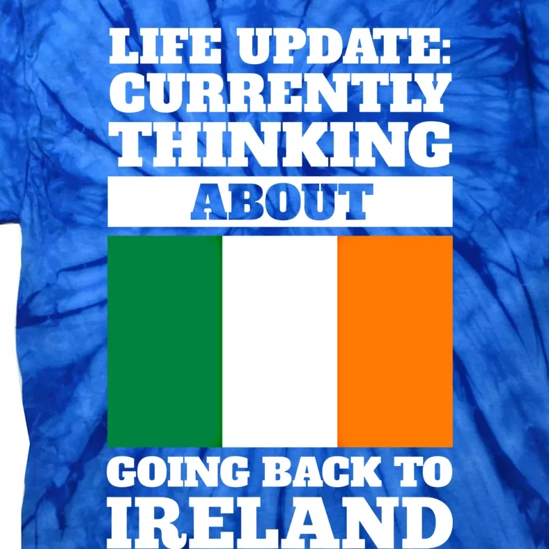 Life Update: Currently Thinking Ireland Irish Roots Cute Gift Tie-Dye T-Shirt