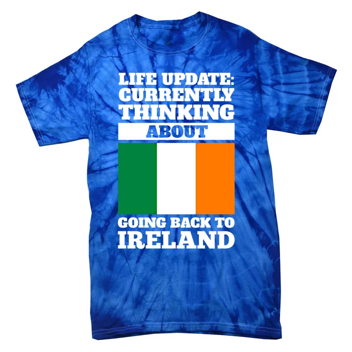 Life Update: Currently Thinking Ireland Irish Roots Cute Gift Tie-Dye T-Shirt