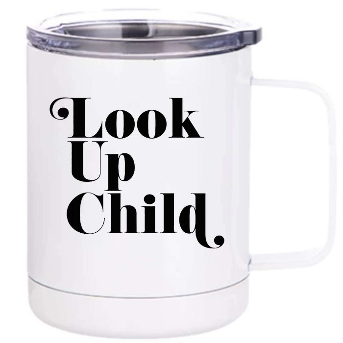 Look Up Child Christian Worship Merch Front & Back 12oz Stainless Steel Tumbler Cup