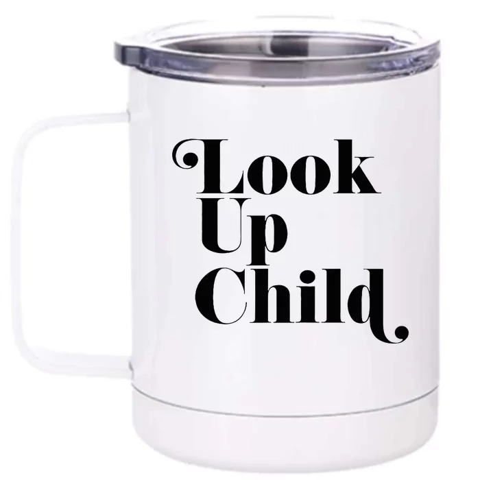 Look Up Child Christian Worship Merch Front & Back 12oz Stainless Steel Tumbler Cup