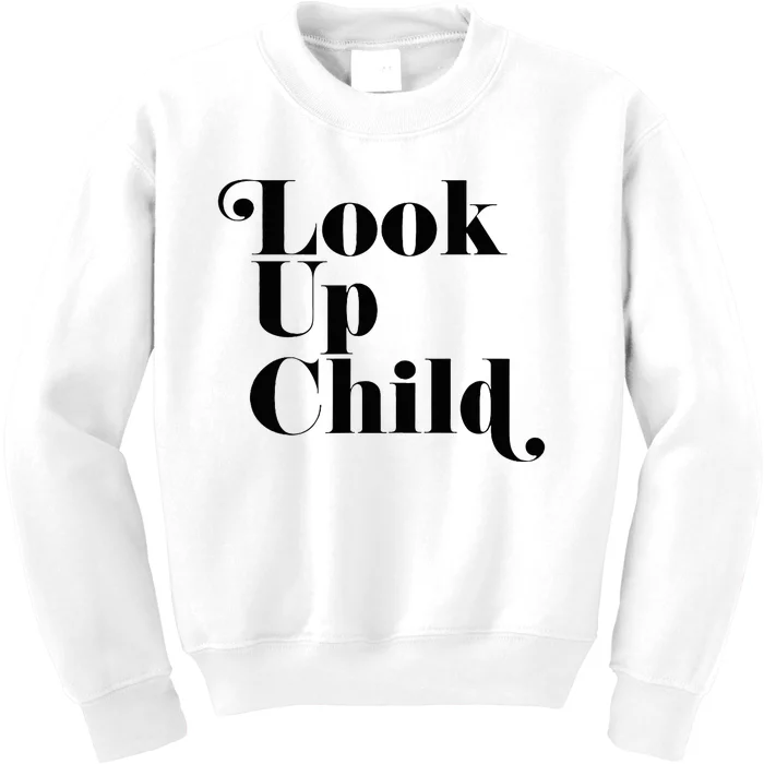 Look Up Child Christian Worship Merch Kids Sweatshirt