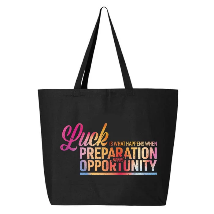 Luck Definition Preparation Meets Opportunity 25L Jumbo Tote