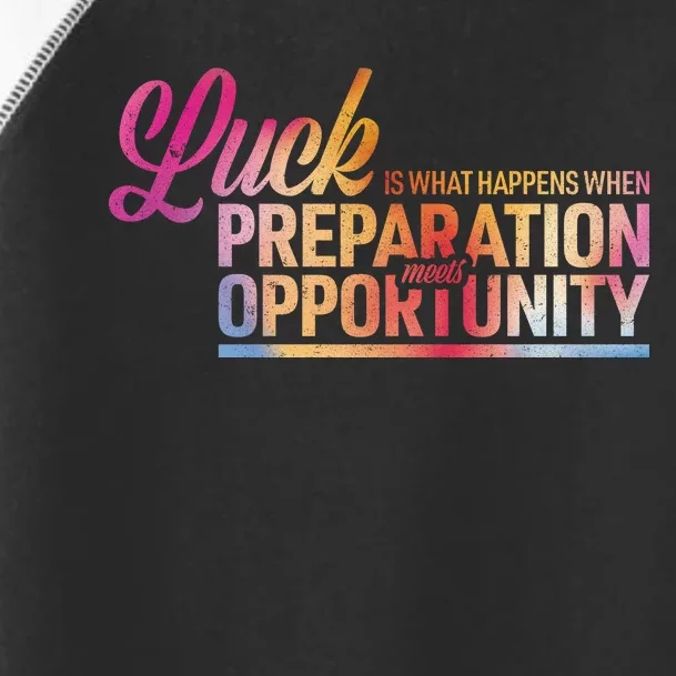 Luck Definition Preparation Meets Opportunity Toddler Fine Jersey T-Shirt