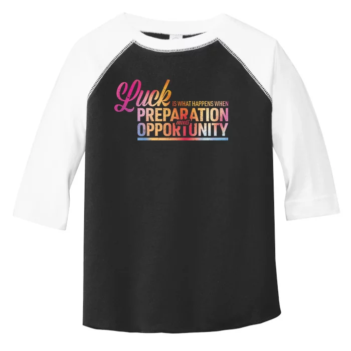 Luck Definition Preparation Meets Opportunity Toddler Fine Jersey T-Shirt