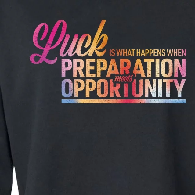 Luck Definition Preparation Meets Opportunity Cropped Pullover Crew