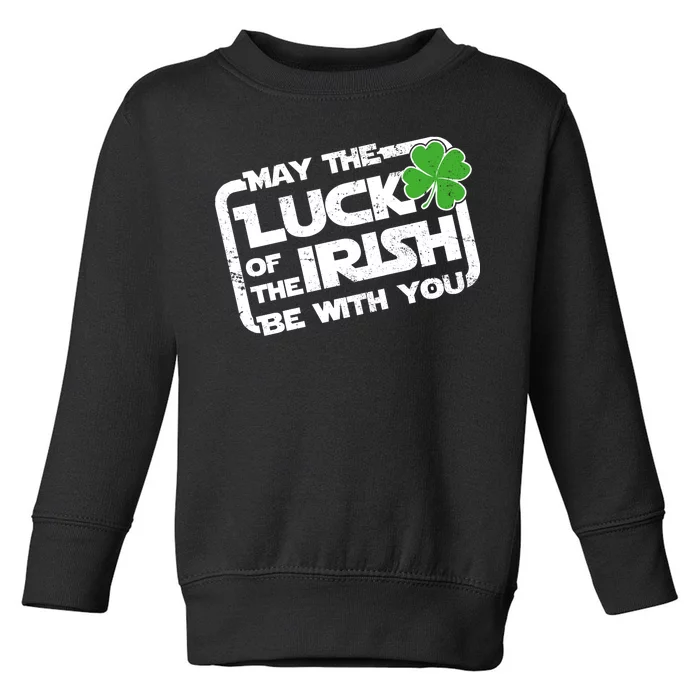 Luck Of The Irish Funny St. Patrick's Day Toddler Sweatshirt