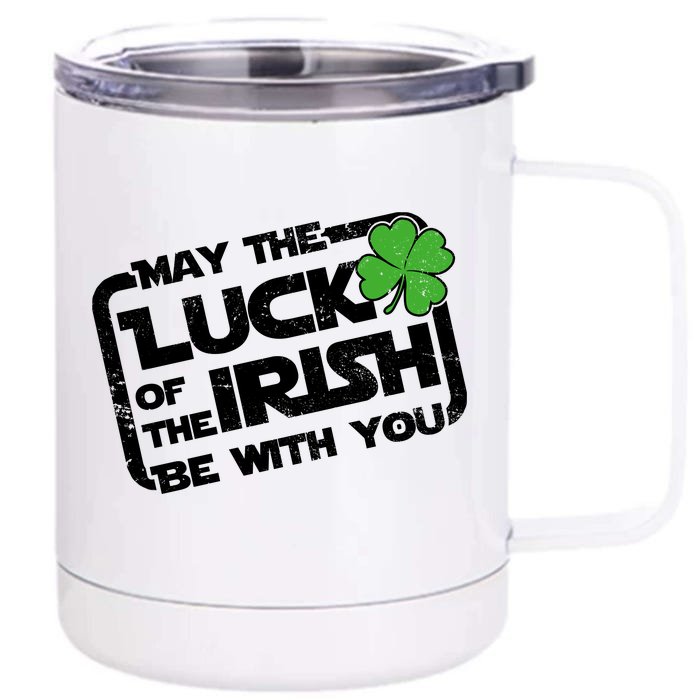 Luck Of The Irish Funny St. Patrick's Day Front & Back 12oz Stainless Steel Tumbler Cup