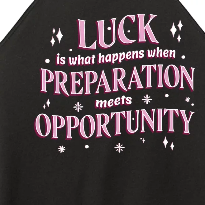 Luck Preparation Opportunity Women’s Perfect Tri Rocker Tank