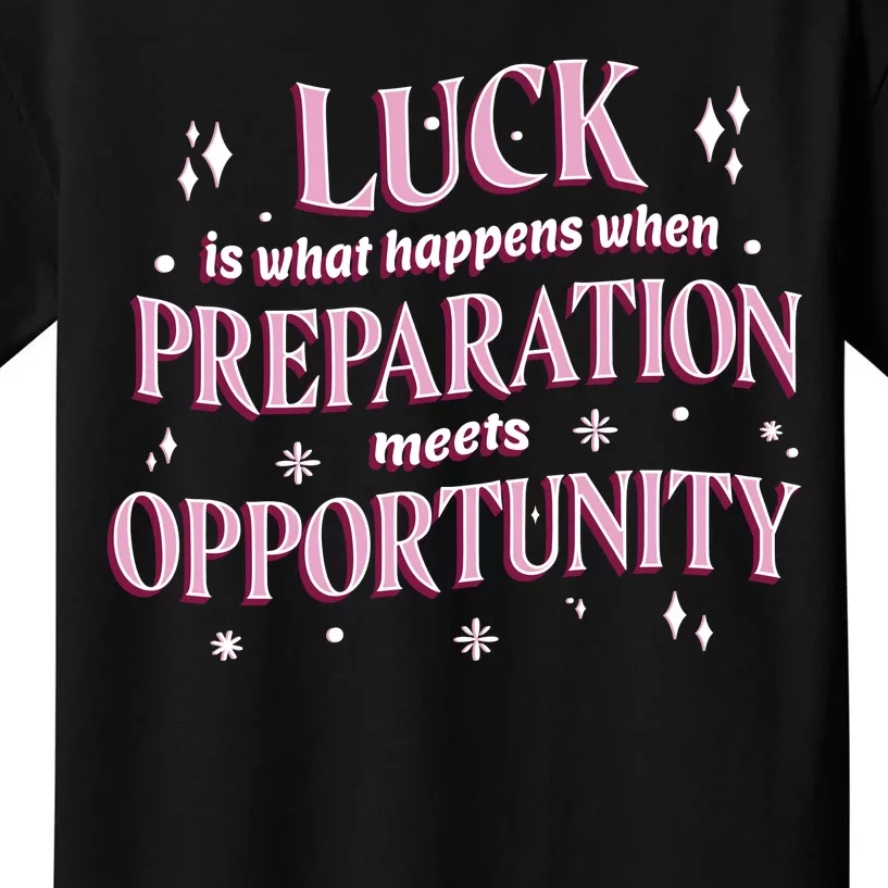 Luck Preparation Opportunity Kids T-Shirt