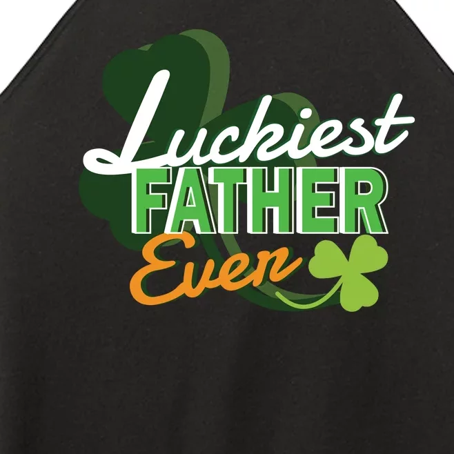 Luckiest Father Ever Women’s Perfect Tri Rocker Tank