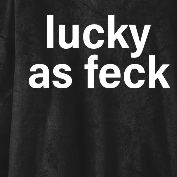 Lucky As Feck Hooded Wearable Blanket