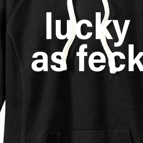 Lucky As Feck Women's Fleece Hoodie